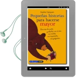 Descargar AudioLibro Pequeñas Historias para Hacerse Mayor: Para Leer de Noche y Abord ar con el Niño sus Miedos, sus Inquietudes, sus Preguntas,... de Sophie Carquain año 2006