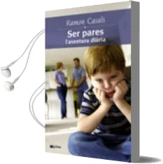 Descargar AudioLibro Ser Pares: L Aventura Diaria de Ramon Casals año 2006