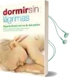 Descargar AudioLibro Dormir sin Lagrimas: Dejarle Llorar no es la Solucion: Todo lo qu e hay que Saber para Resolver los Problemas del Sueño Infantil de Rosa Jove año 2006