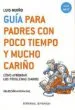 AudioLibro Guia para Padres con Poco Tiempo y Mucho Cariño de Luis Muiño