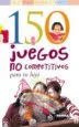 AudioLibro 150 Juegos no Competitivos para tu Hijo de Varios Autores
