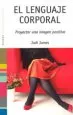 AudioLibro El Lenguaje Corporal: Proyectar una Imagen Positiva (4ª Ed.) de Judi James