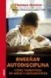 AudioLibro Enseñar Autodisciplina: Como Fomentarla en Niños y Adolescentes de Thomas Gordon