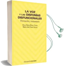 Descargar AudioLibro La voz y las Disfonias Disfuncionales: Prevencion y Tratamiento de Rosa Maria Rivas Torres año 2006
