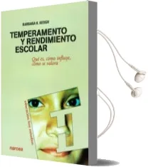 Descargar AudioLibro Temperamento y Rendimiento Escolar : Que es, Como Influye, Como s e Valora de Barbara K. Keogh año 2006