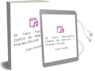 Descargar AudioLibro El Niño Hiperactivo, Deficit de Atencion y Fracaso Escolar de Juan Pundik año 2006