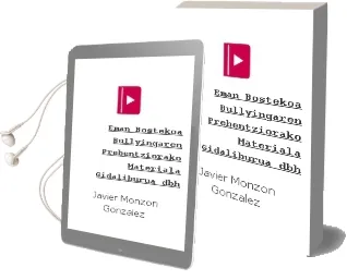 Descargar AudioLibro Eman Bostekoa Bullyingaren Prebentziorako Materiala Gidaliburua dbh de Javier Monzon Gonzalez año 2006