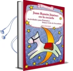 Descargar AudioLibro Juan Ramon Jimenez en la Escuela: Actividades para Primaria y pri mer Ciclo de Secundaria de Maria A. Dominguez año 2006