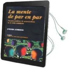 Descargar AudioLibro La Mente de par en Par: Nuestro Cerebro y la Neurociencia en la v ida Cotidiana de Steven Johnson año 2006