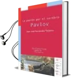 Descargar AudioLibro La Pasion por el Cerebro de Pavlov de Juan Jose Fernandez Teijeiro año 2006