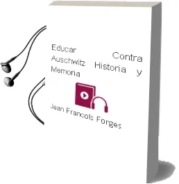 Descargar AudioLibro Educar Contra Auschwitz. Historia y Memoria de Jean François Forges año 2006