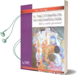 Descargar AudioLibro El Psicoterapeuta en Neonatologia: Rol y Estilo Personal de Edith Ylali Vega año 2006