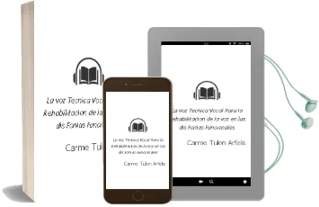 Descargar AudioLibro La Voz: Tecnica Vocal para la Rehabilitacion de la voz en las dis Fonias Funcionales de Carme Tulon Arfelis año 2006
