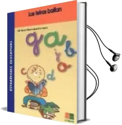 Descargar AudioLibro Las Letras Bailan: Prevencion y Tratamiento de los Trastornos lec Toescritores y Dislexia (Estrategias Educativas) de Maria Jose Marrodan Girones año 2006