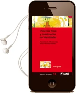 Descargar AudioLibro Violencia Fisica y Construccion de Identidades: Propuestas de ref Lexion Critica para las Escuelas Infantiles de Concepcion Sanchez Blanco año 2006