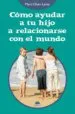 AudioLibro Como Ayudar a tu Hijo a Relacionarse con el Mundo de Marti Olsen Laney