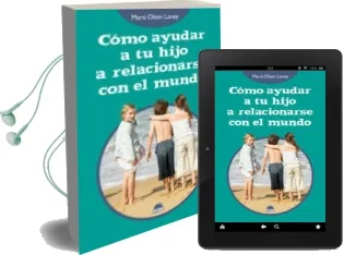 Descargar AudioLibro Como Ayudar a tu Hijo a Relacionarse con el Mundo de Marti Olsen Laney año 2007