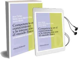 Descargar AudioLibro Competencia en el Conocimiento y la Interaccion con el Mundo Fisi co: La Competencia Cientifica de Ana Cañas año 2007