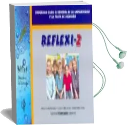 Descargar AudioLibro Reflexi-2. Programa para el Control de la Impulsividad y la Falta de Atencion de Antonio Valles Arandiga año 2007