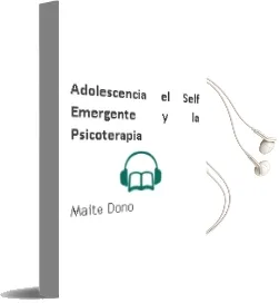 Descargar AudioLibro Adolescencia : El Self Emergente y la Psicoterapia de Maite Dono año 2007