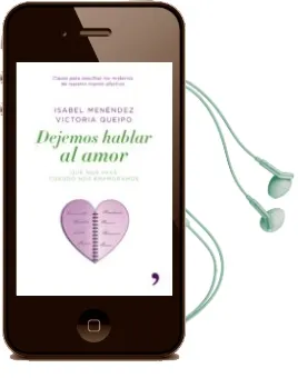 Descargar AudioLibro Dejemos Hablar al Amor: Que nos Pasa Cuando nos Enamoramos de Isabel Menendez año 2007