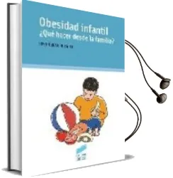 Descargar AudioLibro Obesidad Infantil. ¿Que Hacer desde la Familia? de Jose Ignacio Baile año 2007