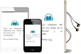 Descargar AudioLibro Para una Pedagogia del Hipertexto.Una Teoria de la Deconstruccion y la Complejidad de Rocio Rueda Ortiz año 2007