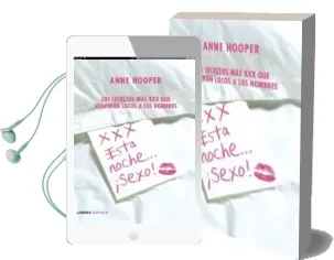 Descargar AudioLibro Xxx Esta Noche ¡Sexo!: Los Secretos mas xxx que Volveran Locos a los Hombres de Anne Hooper año 2007