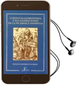 Descargar AudioLibro Conducta Alimentaria y sus Alteraciones en la Picaresca Española de Ignacio Jauregui Lobera año 2007