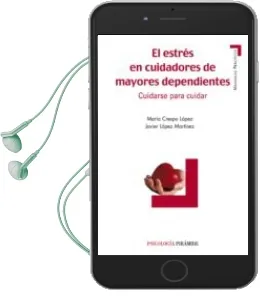 Descargar AudioLibro El Estres en Cuidadores de Mayores Dependientes: Cuidarse para cu Idar de Maria Crespo Lopez año 2007
