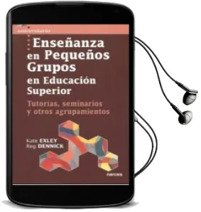 Descargar AudioLibro Enseñanza en Pequeños Grupos en Educacion Superior: Tutorias Semi Narios y Otros Agrupamientos de K. Exeley año 2007