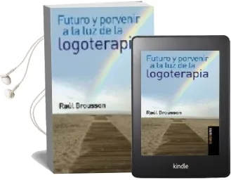 Descargar AudioLibro Futuro y Porvenir a la luz de la Logoterapia de Raul Brousson año 2007
