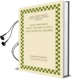 Descargar AudioLibro Ideas y Recursos para el Desarrollo de la Educacion en Valores de Alicia Lobato Montes año 2007