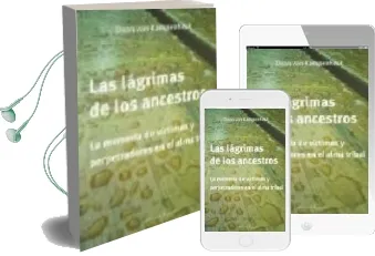 Descargar AudioLibro Las Lagrimas de los Ancestros: La Memoria de Victimas y Perpetrad Ores en el Alma Tribal de Daan Van Kampenhout año 2007