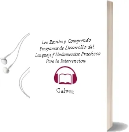 Descargar AudioLibro Leo, Escribo y Comprendo. Programas de Desarrollo del Lenguaje. f Undamentos Practicos para la Intervencion de Galvez año 2007