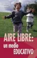 AudioLibro Aire Libre, un Medio Educativo Pedagogia, Tecnicas y Experiencias (2ª Ed.) de Manuel Aparicio Sanchez