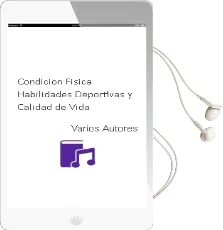 Descargar AudioLibro Condicion Fisica, Habilidades Deportivas y Calidad de Vida de Varios Autores año 2007