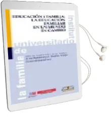 Descargar AudioLibro Educacion y Familia: La Educacion Familiar en un Mundo en Cambio de Varios Autores año 2007