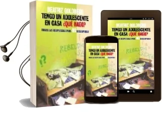 Descargar AudioLibro Tengo un Adolescente en Casa,¿Que Hago? de Beatriz Goldberg año 2007
