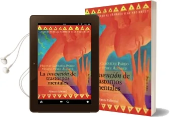 Descargar AudioLibro La Invencion de Trastornos Mentales: ¿Escuchando al Farmaco o al Paciente? de Marino Perez Alvarez año 2007