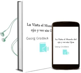 Descargar AudioLibro La Vista, el Mundo del ojo y ver sin Ojos de Georg Groddeck año 2007
