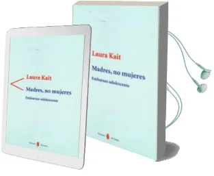 Descargar AudioLibro Madres, no Mujeres: Embarazo Adolescente de Laura Kait año 2007