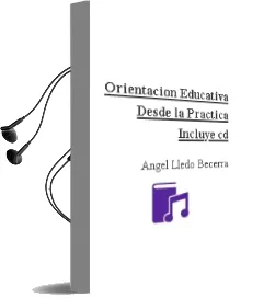 Descargar AudioLibro Orientacion Educativa desde la Practica (Incluye cd) de Angel Lledo Becerra año 2007