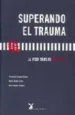 AudioLibro Superando el Trauma : La Vida Tras el 11 m de Francisco Duque Colino