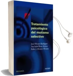 Descargar AudioLibro Tratamiento Psicologico del Mutismo Selectivo de Jose Olivares Rodriguez año 2007
