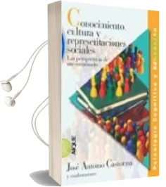Descargar AudioLibro Cultura y Conocimientos Sociales: Desafíos a la Psicología del de Sarrollo de Jose Antonio Castorina año 2007