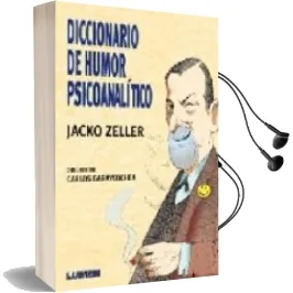 Descargar AudioLibro Diccionario de Humor Psicoanalitico de Jacko Zeller año 2007