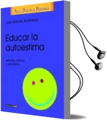 Descargar AudioLibro Educar la Autoestima: Metodos, Tecnicas y Actividades de Jose Antonio Alcantara año 2007