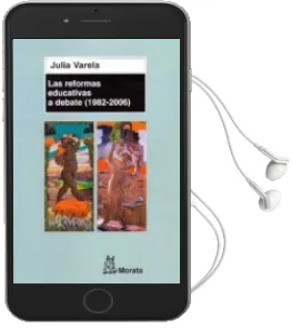 Descargar AudioLibro Las Reformas Educativas a Debate (1982-2006) de Julia Varela año 2007