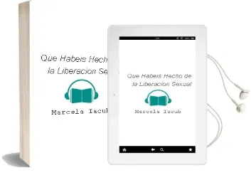 Descargar AudioLibro ¿Que Habeis Hecho de la Liberacion Sexual? de Marcela Iacub año 2007